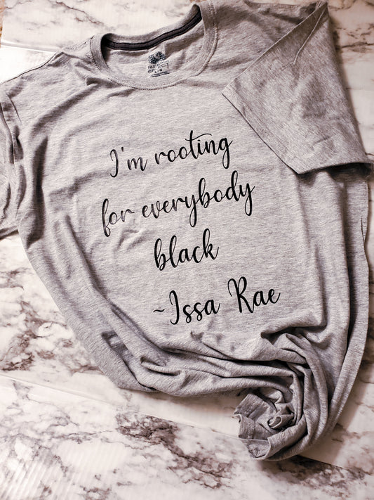 I'm Rooting for Everybody Black Tee